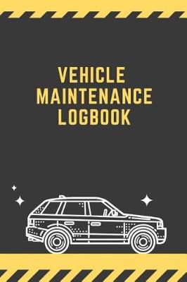 Book cover for Vehicle Maintenance Logbook