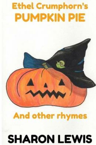 Cover of Ethel Crumphorn's Pumpkin Pie and Other Rhymes