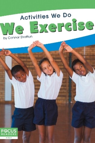 Cover of Activities We Do: We Exercise