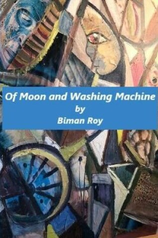 Cover of Of Moon and Washing Machine