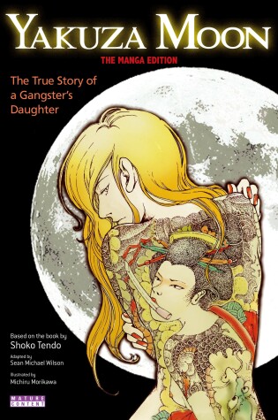 Cover of Yakuza Moon: True Story of a Gangster's Daughter (The Manga Edition)