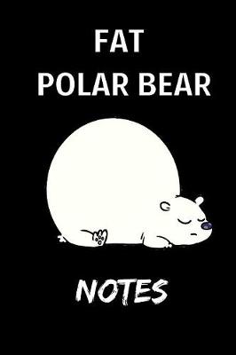Book cover for Fat Polar Bear Notes