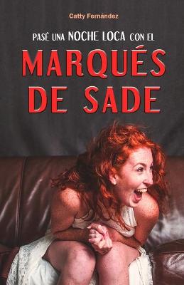 Book cover for Pase Una Noche Loca Con El Marques de Sade