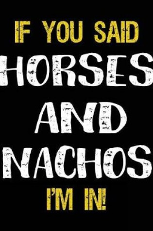 Cover of If You Said Horses And Nachos I'm In