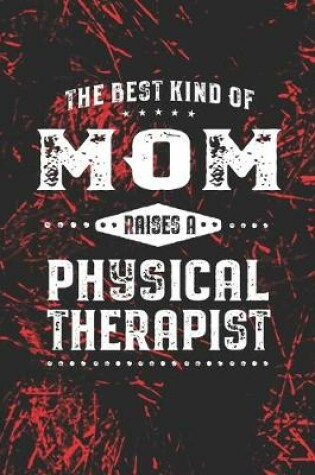 Cover of The Best Kind Of Mom Raises A Physical Therapist