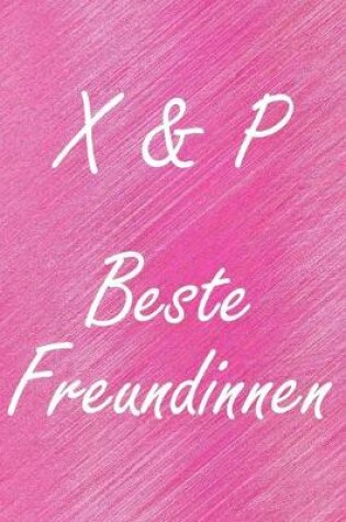 Cover of X & P. Beste Freundinnen