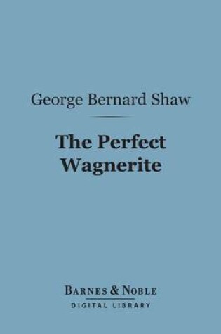 Cover of The Perfect Wagnerite (Barnes & Noble Digital Library)