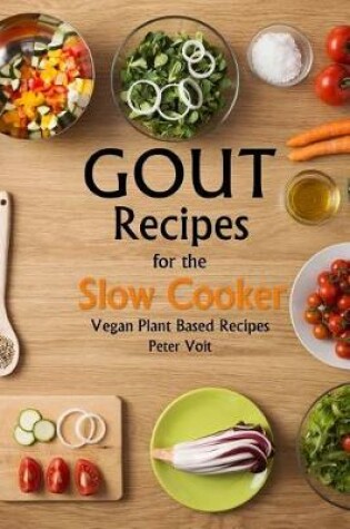 Cover of Gout Recipes for the Slow Cooker