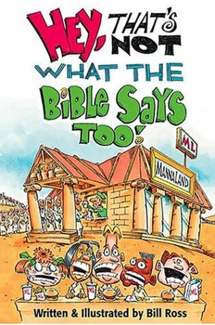 Cover of Hey, That's Not What the Bible Says Too!