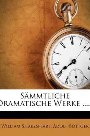 Cover of William Shakespeare's Sammtliche Dramatische Werke, Elfter Band