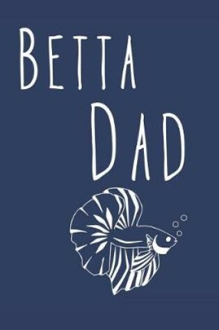 Cover of Betta Dad