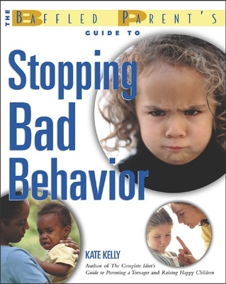 Book cover for The Baffled Parent's Guide to Stopping Bad Behavior