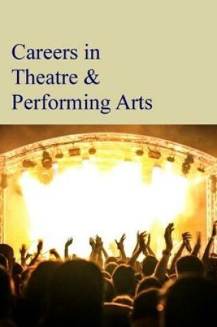 Cover of Careers in Theatre & Performing Arts