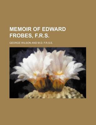 Book cover for Memoir of Edward Frobes, F.R.S.