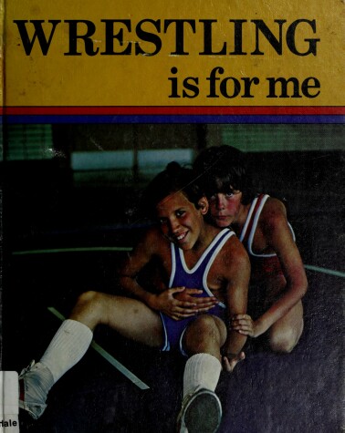 Book cover for Wrestling Is For Me