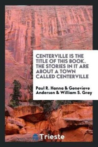 Cover of Centerville Is the Title of This Book. the Stories in It Are about a Town Called Centerville