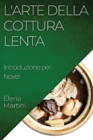 Cover of L'Arte della Cottura Lenta