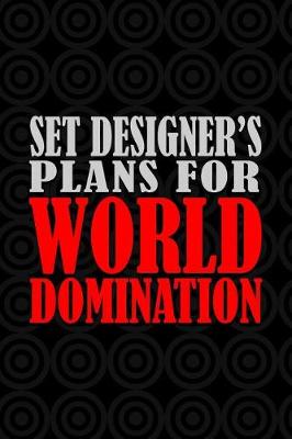 Book cover for Set Designer's Plans For World Domination