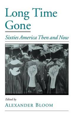 Book cover for Long Time Gone: Sixties America Then and Now. Viewpoints on American Culture