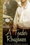 Book cover for A Tender Roughness