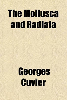 Book cover for The Mollusca and Radiata