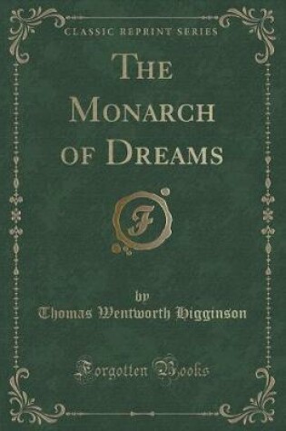 Cover of The Monarch of Dreams (Classic Reprint)