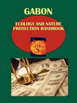 Book cover for Gabon Ecology and Nature Protection Handbook Volume 1 Strategic Information and Regulations