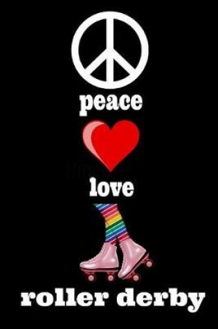 Cover of Peace Love Roller Derby