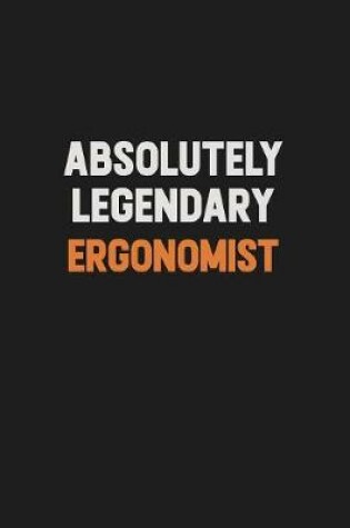 Cover of Absolutely Legendary Ergonomist
