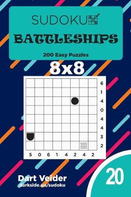 Book cover for Sudoku Battleships - 200 Easy Puzzles 8x8 (Volume 20)