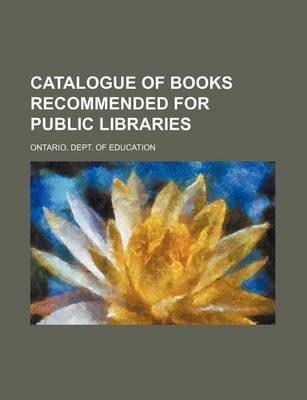 Book cover for Catalogue of Books Recommended for Public Libraries