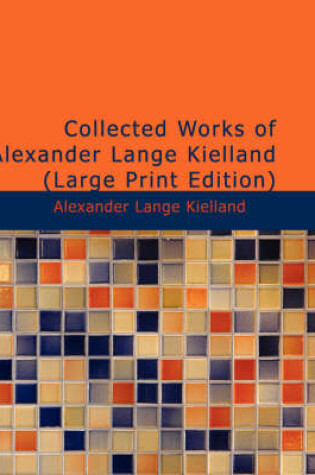 Cover of Collected Works of Alexander Lange Kielland