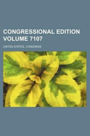 Cover of Congressional Edition Volume 7107