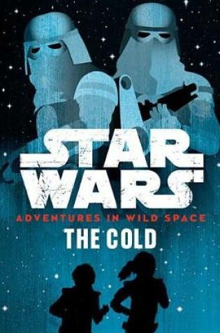 Cover of Star Wars: Adventures in Wild Space: The Cold