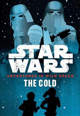 Book cover for Star Wars: Adventures in Wild Space: The Cold