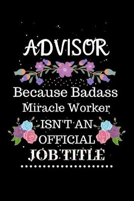 Book cover for Advisor Because Badass Miracle Worker Isn't an Official Job Title