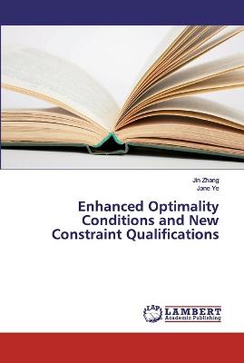 Book cover for Enhanced Optimality Conditions and New Constraint Qualifications