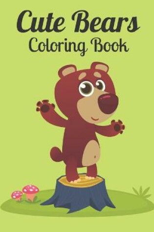 Cover of Cute Bears Coloring Book