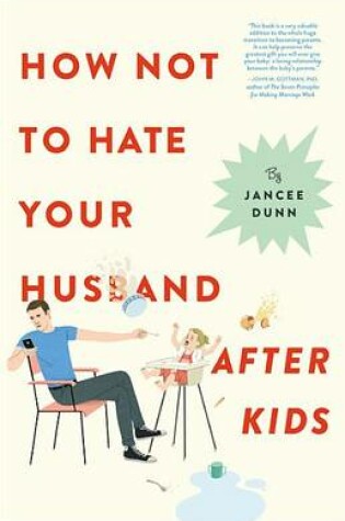 Cover of How Not to Hate Your Husband After Kids