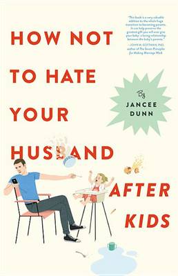 Book cover for How Not to Hate Your Husband After Kids