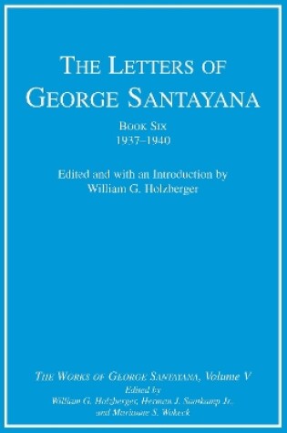 Cover of The Letters of George Santayana, Book Six, 1937-1940