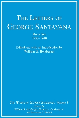 Book cover for The Letters of George Santayana, Book Six, 1937-1940