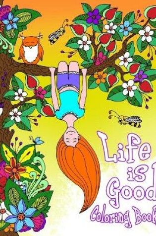 Cover of Life is Good Coloring Book
