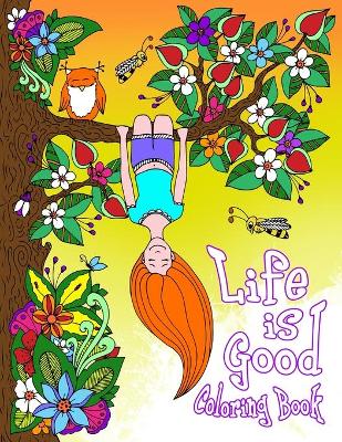 Book cover for Life is Good Coloring Book