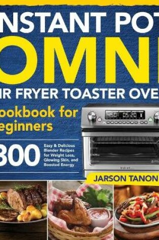 Cover of Instant Pot Omni Air Fryer Toaster Oven Cookbook for Beginners