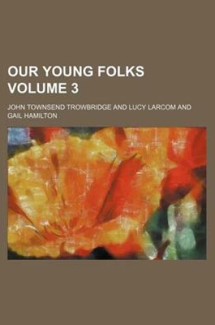 Cover of Our Young Folks Volume 3