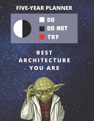 Book cover for 5 Year Monthly Planner For 2020, 2021, 2022 - Best Gift For Architect - Funny Yoda Quote Appointment Book - Five Years Weekly Agenda - Present For Architecture Designer