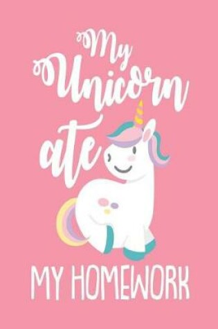 Cover of My Unicorn Ate My Homework