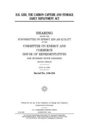 Cover of H.R. 6258, the Carbon Capture and Storage Early Deployment Act