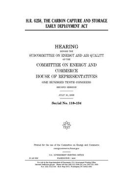 Book cover for H.R. 6258, the Carbon Capture and Storage Early Deployment Act